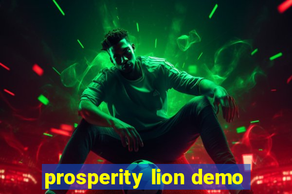 prosperity lion demo